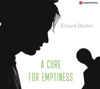 A Cure for Emptiness / Прорасти в моей пустоте